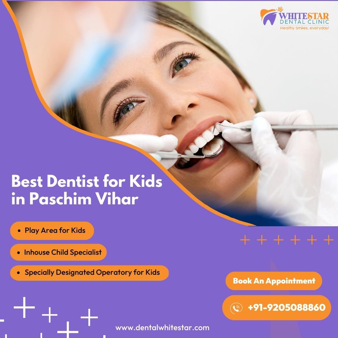 best dentist for kids in Paschim vihar